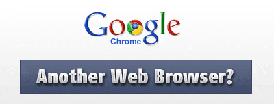 Google Chrome - Another Web Browser