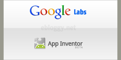 Google Labs - App Inventor for Andriod Phones
